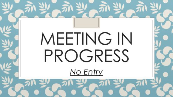 38 Best Meeting in Progress Signs - Meeting In Progress Sign 21 580x326 